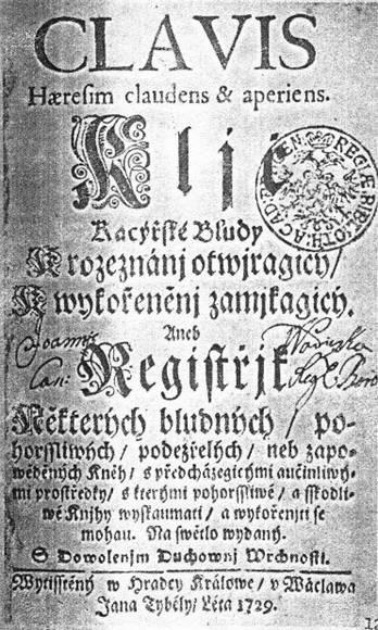 Katolická protireformace vypracovány seznamy zakázaných knih Indexy páter Antonín Koniáš -Klíč kacířské bludy k rozeznávání otvírající, k vykořenění zamykající (1729) -seznam zakázané literatury,