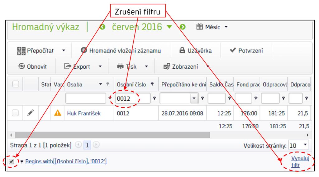 Přepočítat Obr. 10: Hromadný výkaz zrušení filtru Přepočet docházkových dat probíhá automaticky na pozadí po každém průchodu konkrétní osoby a ručním přidání/editaci průchodů a uložení změn.