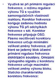 primární regulce Udržet výkonovou ilnce mezi výroou
