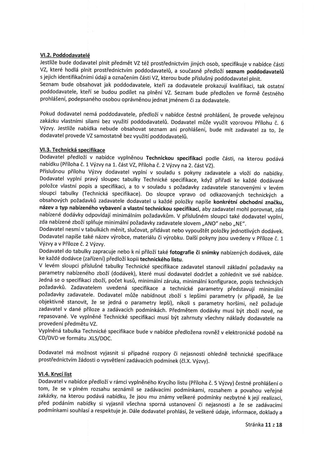 V.2. Poddodavatel6 JestliZe bude dodavatel plnit piedmdt VZtei.