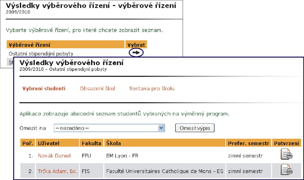 4 MOBILITY STUDENTŮ VYJÍŽDĚJÍCÍ Obrázek 35 Studenti vybraní ve výběrovém řízení referentka může vytisknout prohlášení vysílající instituce, který obsahuje