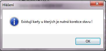 Poznámka: V případě, že jsou nalezeny na inventarizovaném skladě karty, kde kde stav = 0 a cena <>0, vypíše se jejich seznam a je potřeba karty opravit (viz. bod 1) a vytvořit novou inventuru.