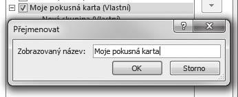 Obrázek 1.13: Přejmenování vlastní karty Do skupiny již můžete vkládat příkazy; jejich seznam je k dispozici v levé části okna Zvolit příkazy. Příkazů je takřka nekonečné množství.