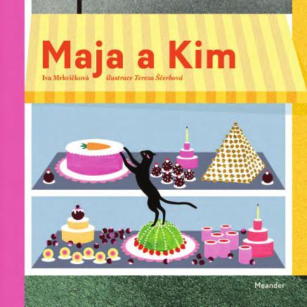 Maja a Kim Iva Mrkvičková Ilustrace: Tereza Ščerbová Typo: Jakub Kovařík 200 200 mm, 102 str., V8 DPC vč. DPH 298 Kč ISBN 978-80-7558-019-1 edice Modrý slon NEW!