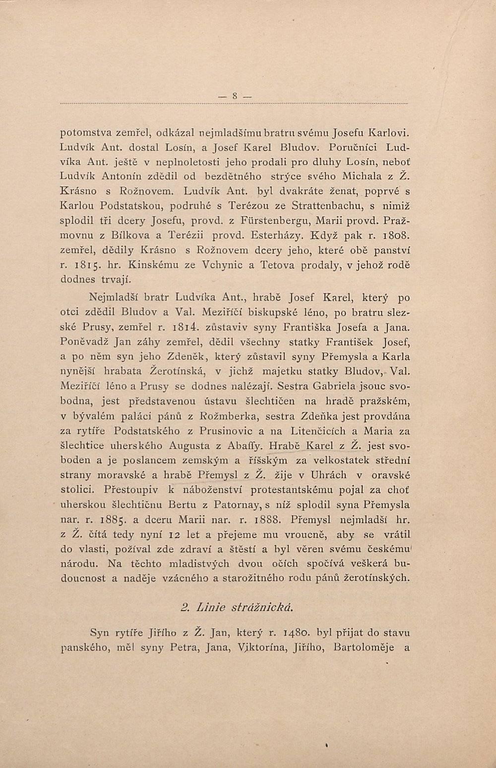 potomstva zemřel, odkázal nejmladšímu bratru svému Josefu Karlovi. Ludvík Ant. dostal Losin, a Josef Karel Bludov. Poručníci Ludvíka Ant.