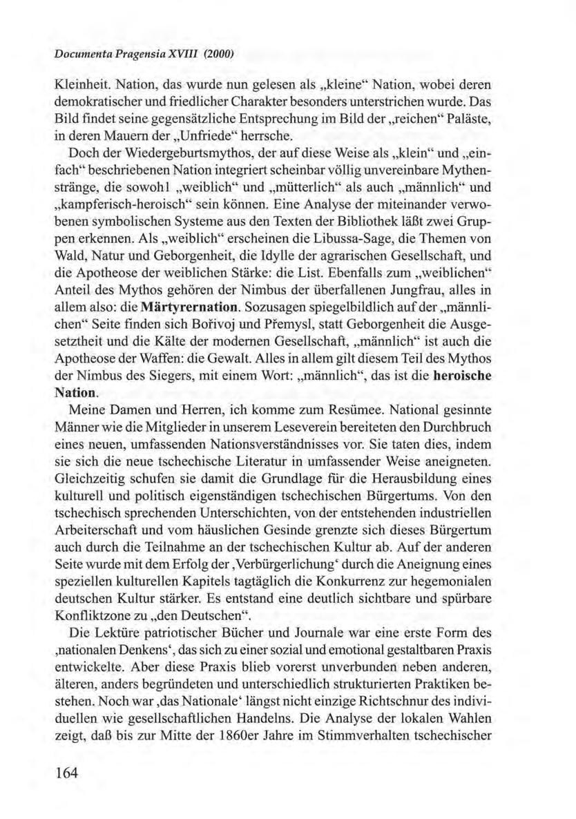 Documenta Pragensia XVIII (2000) Kleinheit. Nation, das wurde nun gelesen als "kleine" Nation, wobei deren demokratischer und friedlicher Charakter besonders unterstrichen wurde.