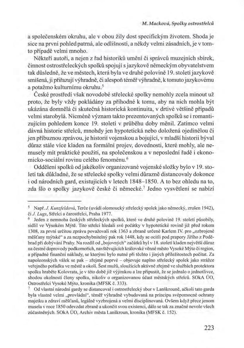 M. Macková, Spolky ostrostřelců a společenském okruhu, ale v obou žily dost specifickým životem.