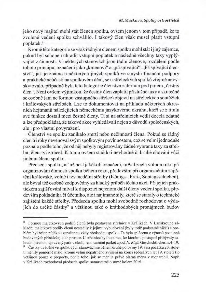 M. Macková, Spolky ostrostřelců jeho nový majitel mohl stát členen spolku, ovšem jenom v tom případě, že to zvolené vedení spolku schválilo. I takový člen však musel platit vstupní poplatek.