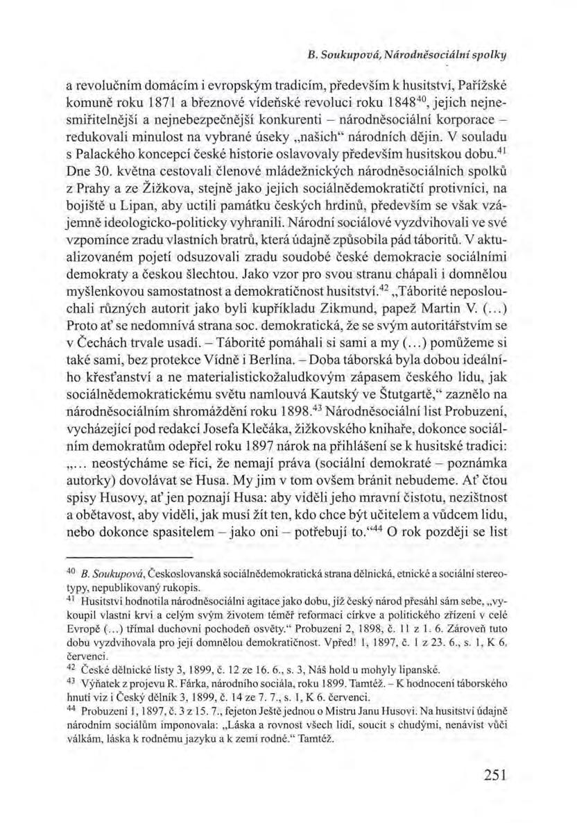 B. Soukupová, Národněsociální spolky a revolučním domácím i evropským tradicím, především k husitství, Pařížské komuně roku 1871 a březnové vídeňské revoluci roku 1848 40, jejich nejnesmiřitelnější a