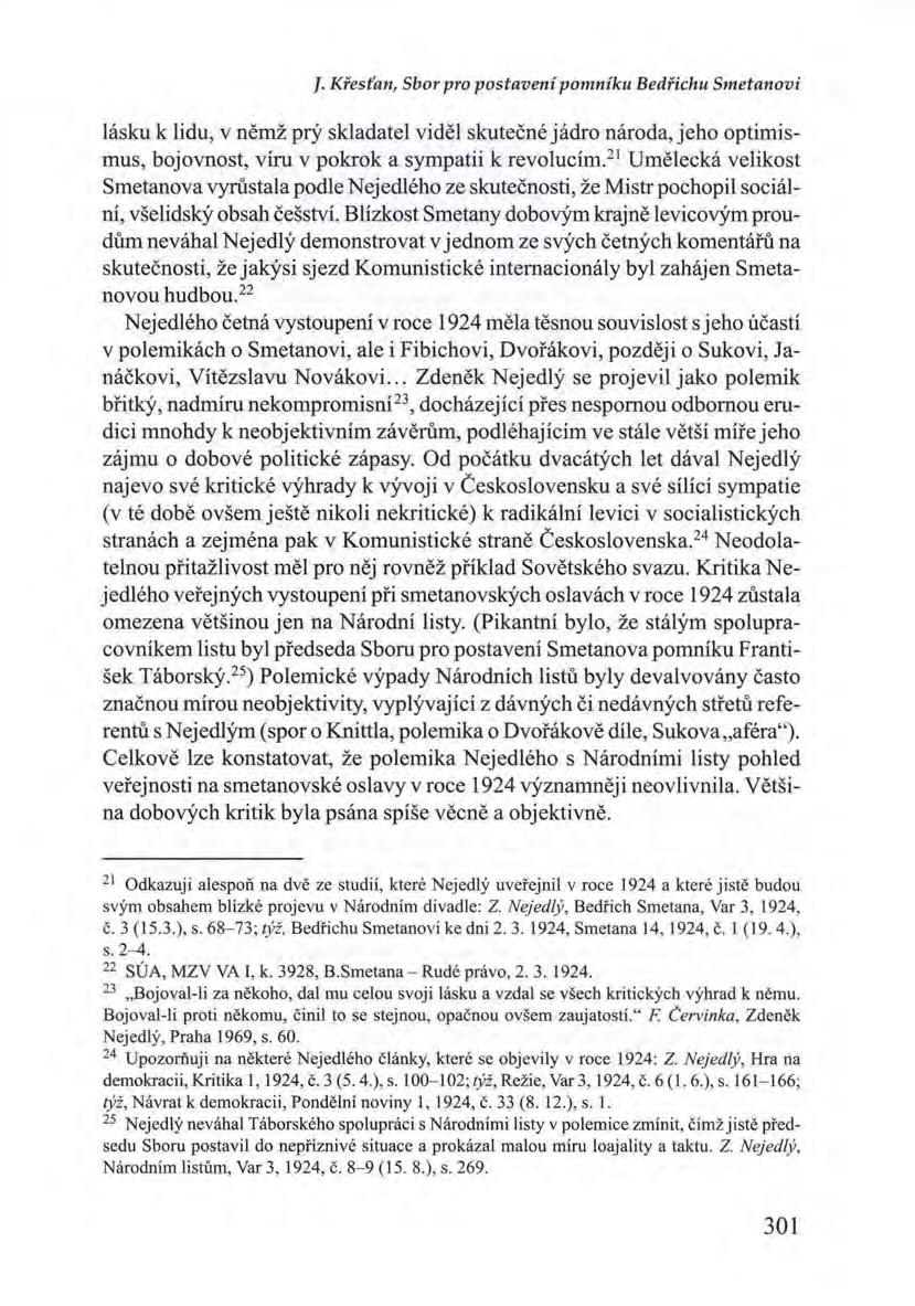 J. Křesťan, Sbor pro postavení pomníku Bedřichu Smetanovi lásku k lidu, v němž prý skladatel viděl skutečné jádro národa, jeho optimismus, bojovnost, víru v pokrok a sympatii k revolucím.