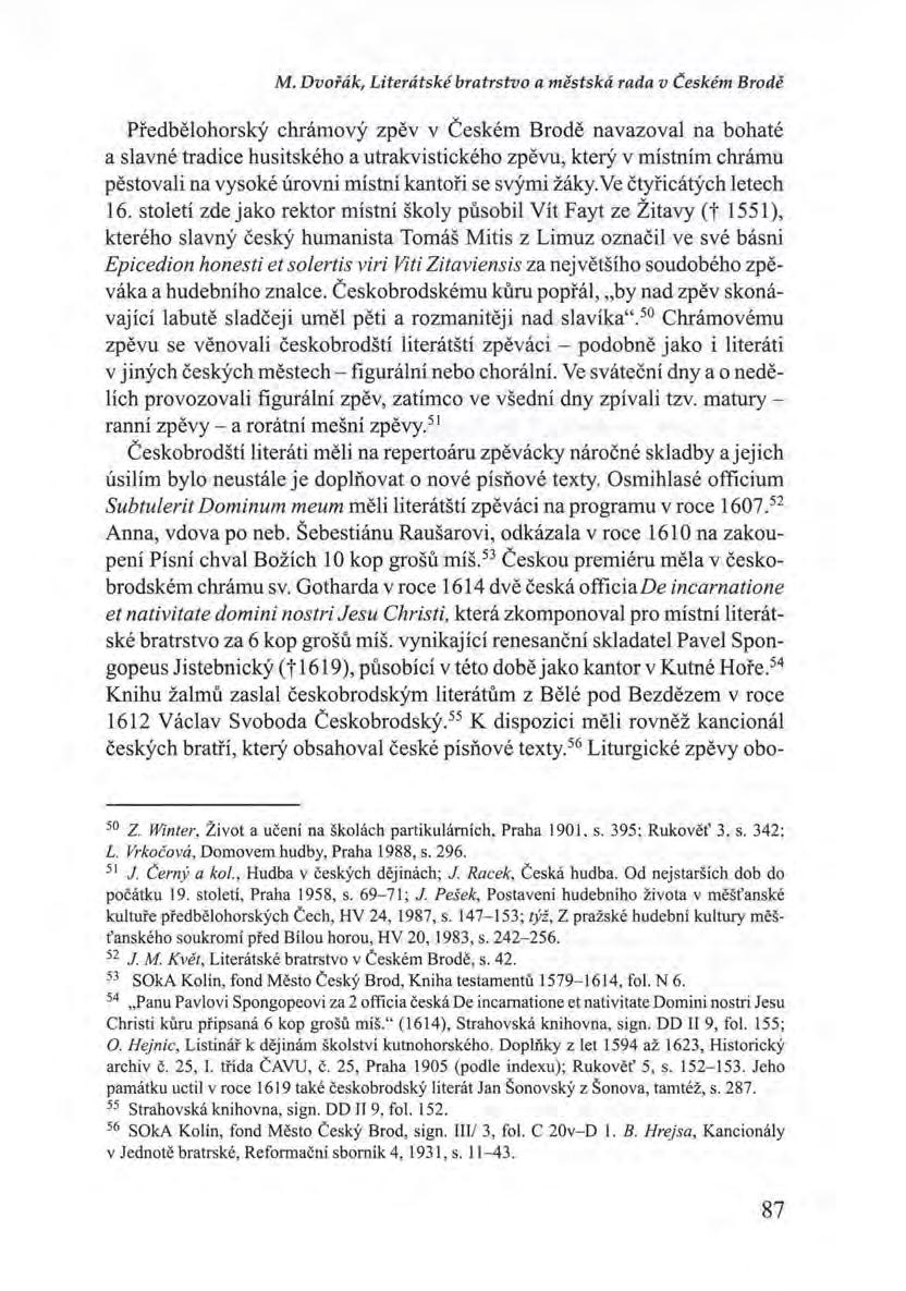 M. Dvořák, Literátské bratrstvo a městská rada v Českém Brodě Předbělohorský chrámový zpěv v Českém Brodě navazoval na bohaté a slavné tradice husitského a utrakvistického zpěvu, který v místním