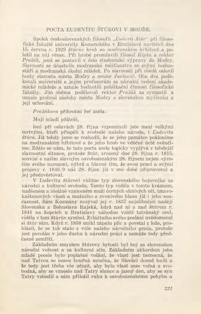 POCTA ĽU D E V ÍT U ŠTÚROVI V MODŘE. Spolek československých filosofů Ľ u d evít Š tú r při filo sofické fakultě university Komenského v B ratislavě navštívil dne 15. června r.