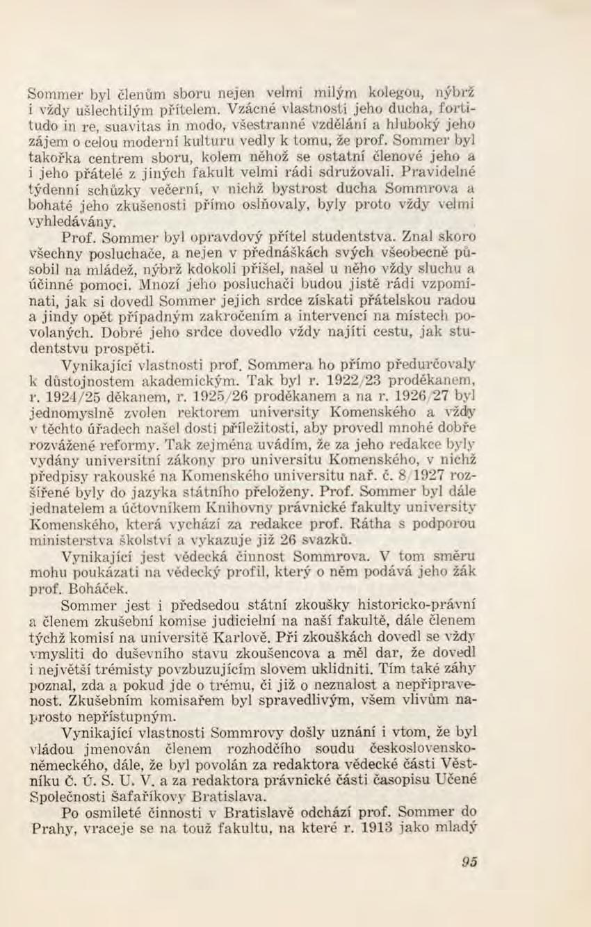 Sommer byl členům sboru nejen velmi milým kolegou, nýbrž i vždy ušlechtilým přítelem.