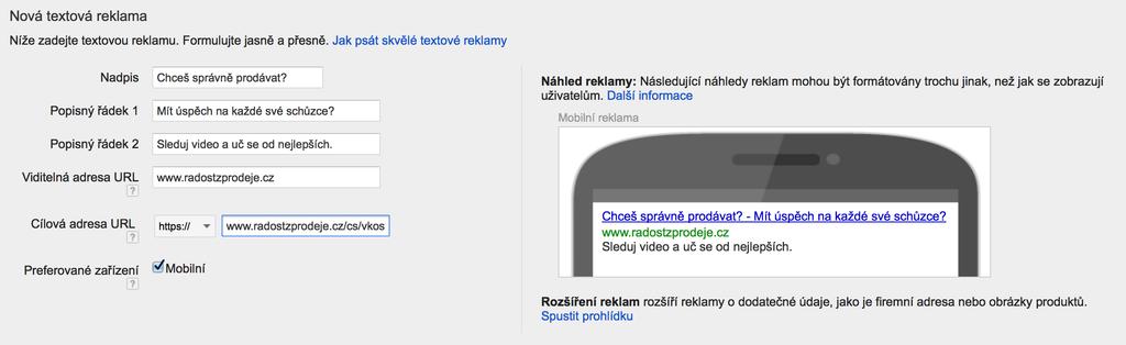 Jeho výkon byl po dobu kampaně následující: U reklamních textů bannerů použitých v Adwords mám ještě jedno doporučení. Je jím cílení na mobilní telefony.