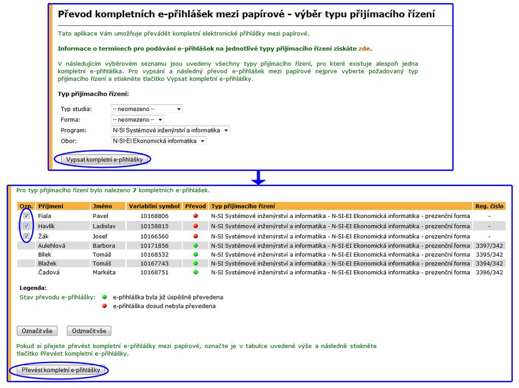 Obrázek 59 Převod e-přihlášek Převod kompletních e-přihlášek mezi papírové převádí kompletní e-přihlášky mezi papírové podle typu přijímacího řízení.