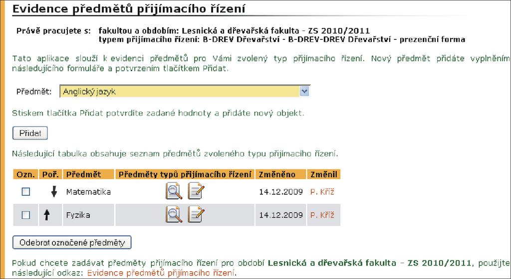 Nastavení kola přijímacího řízení kolo přijímacího řízení se nastavuje pro odlišení jednotlivých částí přijímacího řízení v rámci jedné etapy. Nastavuje se na hodnotu 1.