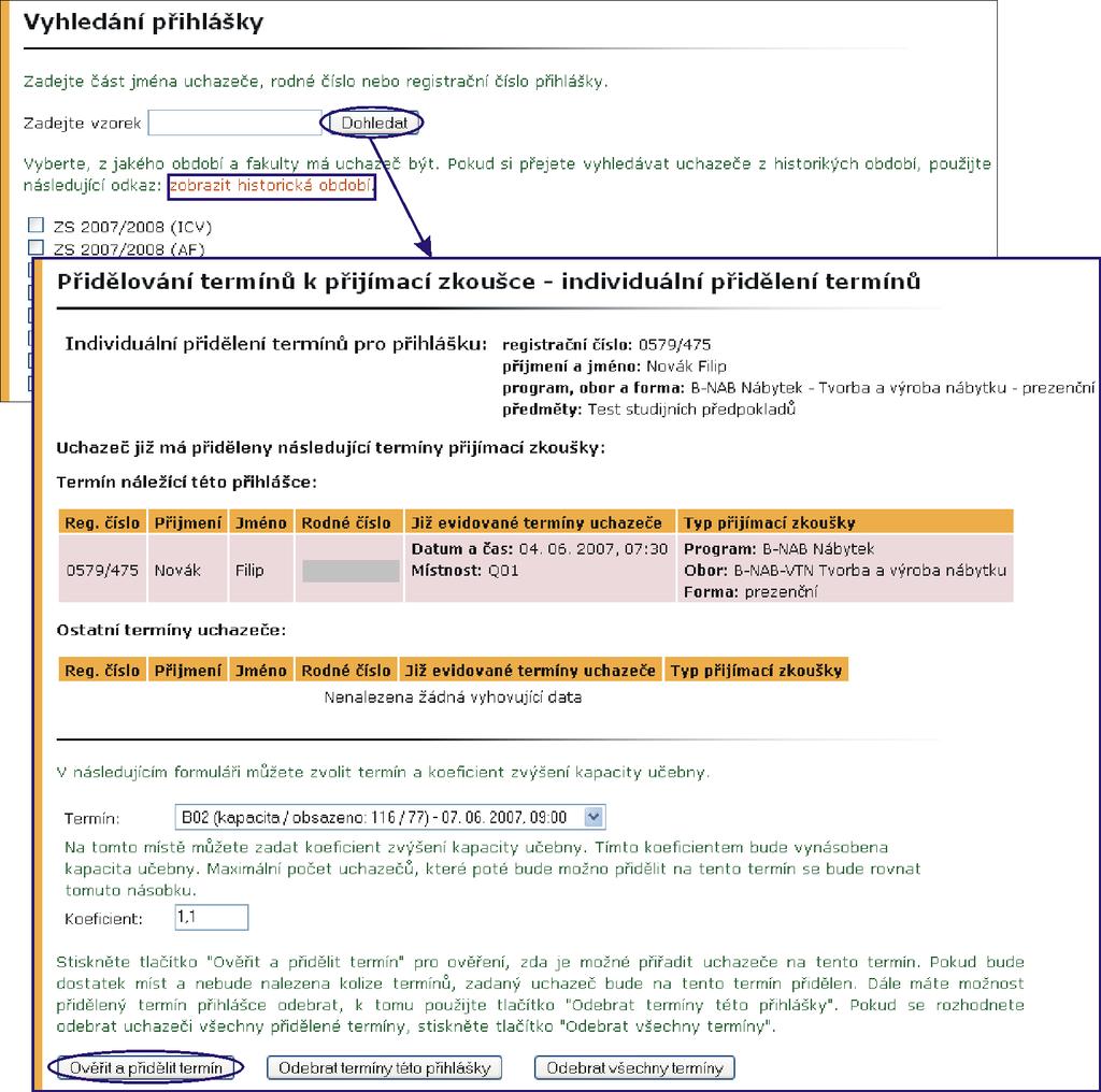 počtu uchazečů, kterým byl tento termín přidělen dříve, a dále informaci o volných místech na tomto termínu.