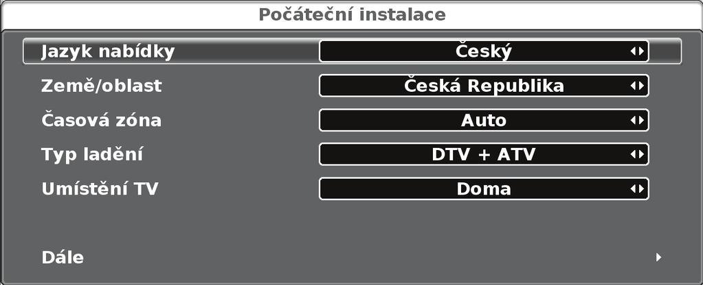 Stručný návod Úvodní automatická instalace Při prvním zapnutí televizoru po zakoupení se spustí průvodce úvodní automatickou instalací.