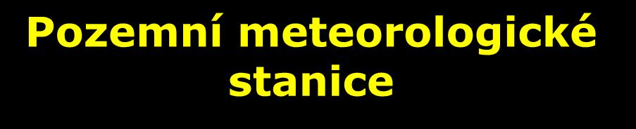 Pozemní meteorologické synoptické (25+4 stanice v ČR) 5 pozorovatelů, měření + pozorování, každou hodinu letecko-meteorologické (6)každou ½, Praha a Mošnov,