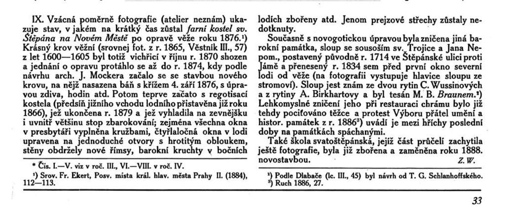 ZA STAROU PRAHU VĚSTNÍK KLUBU ZA STAROU PRAHU ROČNÍK IV. V PRAZE, DNE 18. ČERVENCE 1913. ČÍSLO 6. BÝVALÁ STARÁ PRAHA* Obr. 52. Farní kostel sv. Štěpána před stylovou restaurací lodi. (Fot.