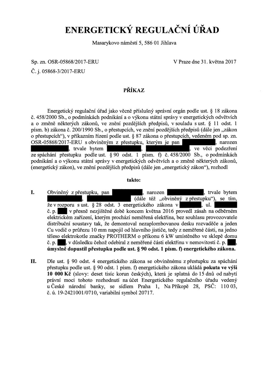 r v "V ENERGETICKY REGULACNI URAD Masarykovo náměstí 5, 586 01 Jihlava Sp. zn. OSR-05868/2017-ERU č. j. 05868-3/2017-ERU V Praze dne 31.