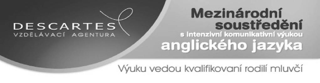 INZERCE Termín Místo konání Cena 1.7.- 7.7.2012 Hluboká nad Vltavou 8.7.-.14.7. 2012 Hluboká nad Vltavou 15.7.-21.7. 2012 Česká Kanada 15.7.-21.7. 2012 Bystřice pod Hostýnem 22.7.-28.7. 2012 Chata Kopřivná *** - Malá Morávka 22.