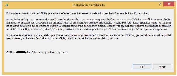 Aplikácia D.Launcher musí byť spustená aspoň raz, aby vygenerovala potrebné SSL certifikáty pre zabezpečenie komunikácie medzi webovým prehliadačom a aplikáciou D.