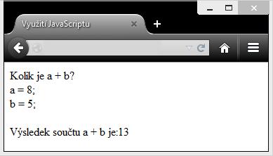 5 ZÁPIS KÓDU V JAVASCRIPTU Obrázek 6: Využití proměnných v JavaScriptu 5.