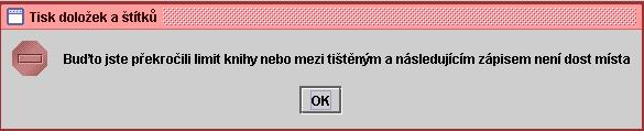 Pokud je již vyčerpaná kapacita knihy a uživatel se pokusí pořídit nový zápis, je mu oznámeno: Po stisknutí OK je potřeba založit novou knihu.