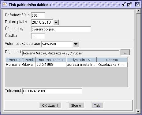 22 Pořadové číslo - lze přepsat Datum platby - lze změnit Účel platby - je předvyplněn text Legalizace, lze přepsat dle potřeby Částka - lze přepsat Automatická operace - číslo automatické operace,