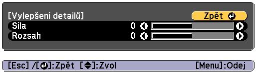 Úprv promítného obrzu 101 b Pomocí tlčítek [ ][ ] zvolte položku pomocí tlčítek [ ][ ] provádějte úprvy. Síl: Čím vyšší hodnot, tím vyšší kontrst.