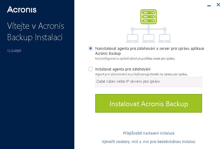 4. Ponechte výchozí nastavení Nainstalovat agenta pro zálohování a Server pro správu Acronis Backup.