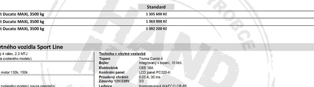 Kontrolní panel LCD panel PC320-K Hmotnosti Proudový chránič 0,03 A, 30 ms Celková 3500 kg Zásuvky 12V/230V 3/3 Pohotovostní 2900 kg - (dle zvoleného modelu) pouze orientační Lednice Kompresorová