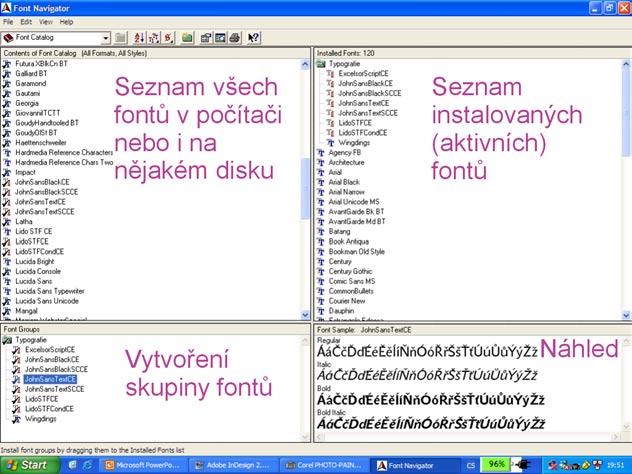 Při prvním spuštění program zjistí všechna písma, která jsou v počítači, ať jsou kdekoliv. Ta potom zobrazuje v jednom okně.