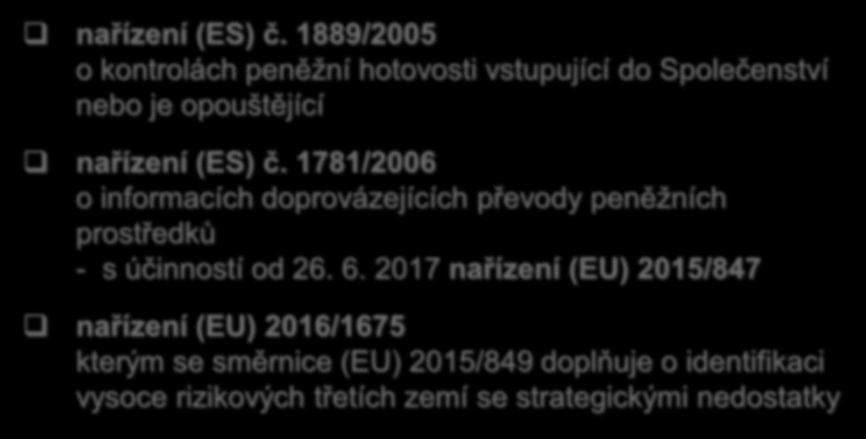 1889/2005 o kontrolách peněžní hotovosti vstupující do Společenství nebo je opouštějící nařízení (ES) č.