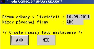 Zvoľte ponuku NASTAVENIE ZU NA LIKVIDAČNÉ. Na vstupe zadajte a potvrdte kód 3000. Zadajte dátum odkedy je firma v likvidácii.