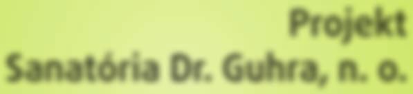 Projekt Sanatória Dr. Guhra, n. o.