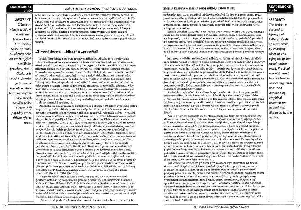 ABSTKAKT: Clcinek se venuje typologii zame'ienou pomoci klientijm socialni prdce na zmenu klienta neb0 na zmgnu jejich koncepce, kterk pou~ivc,; organ;- zace sluieb socjb/n j prate popsdny