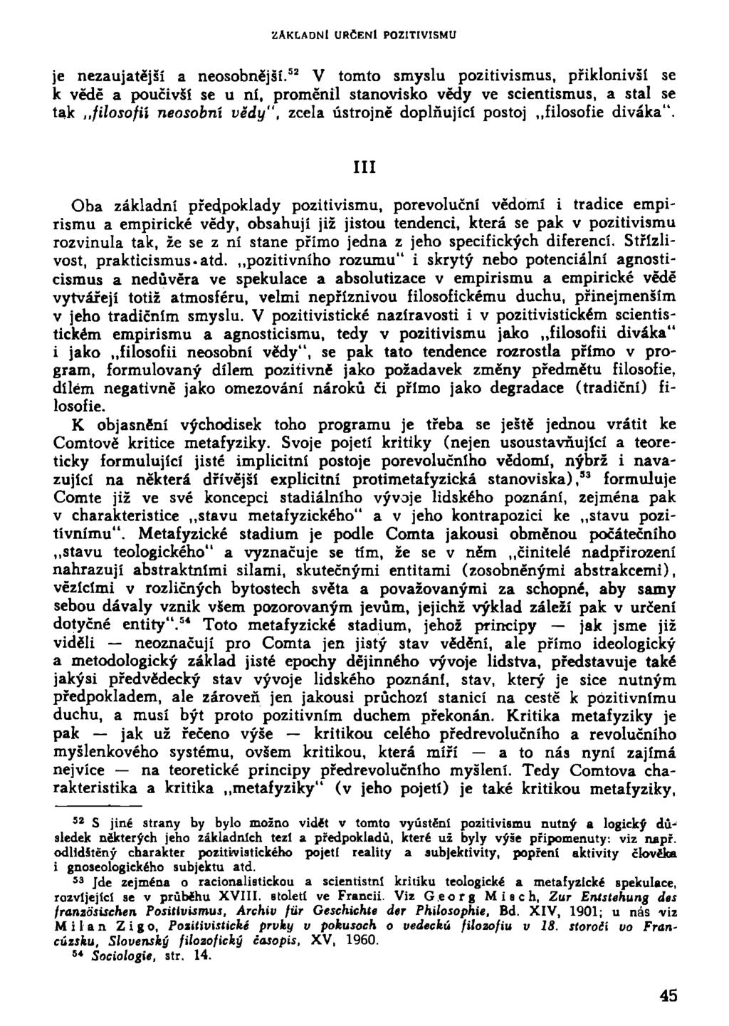 ZÁKLADNÍ URČENI P0Z1TIVISMU je nezaujatější a neosobnější.