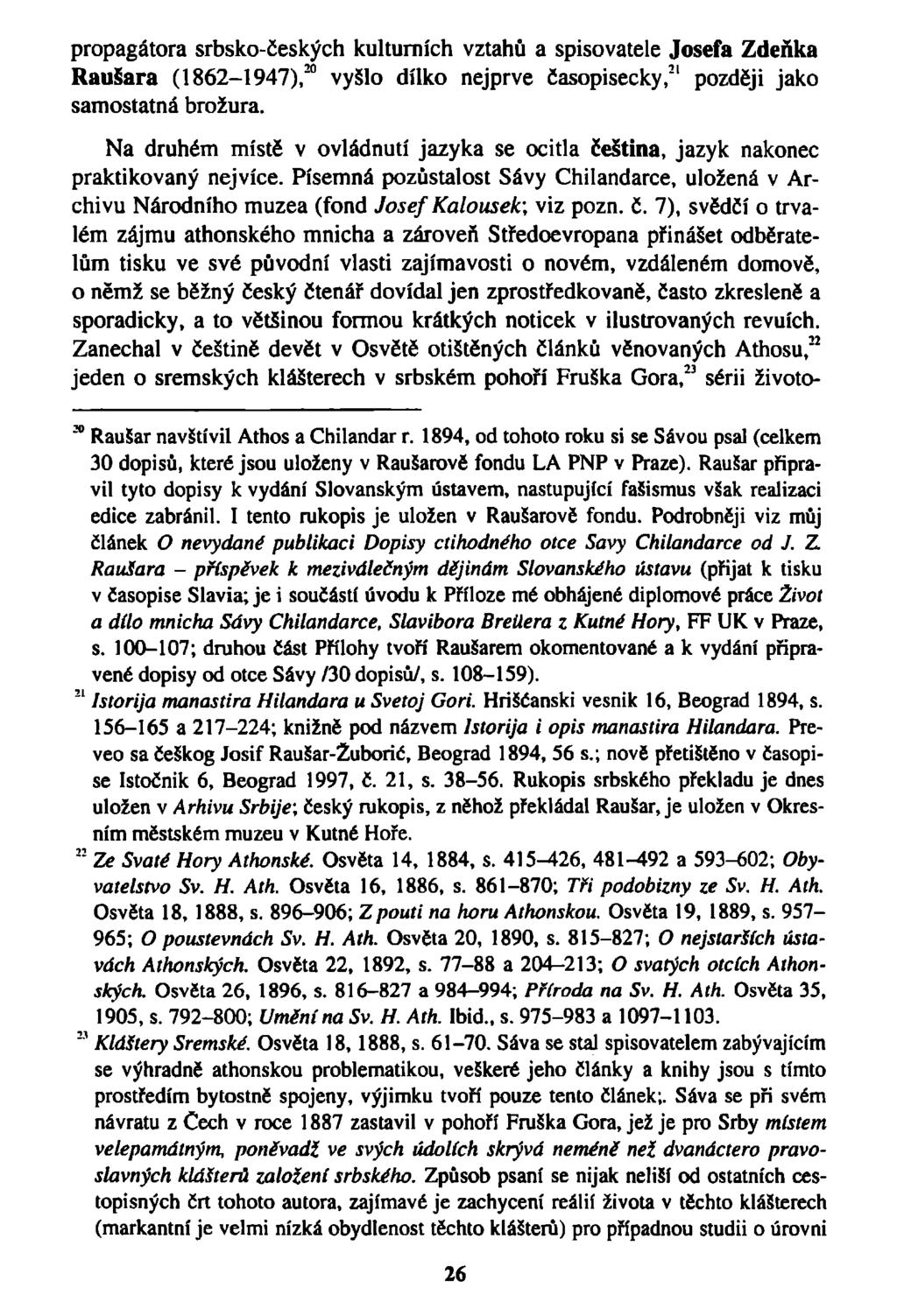 propagátora srbsko-českých kulturních vztahů a spisovatele Josefa Zdeňka Raušara (1862-1947), 20 vyšlo dílko nejprve časopisecky, 2 ' později jako samostatná brožura.