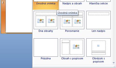 rozloženie s názvom: Úvodná snímka Text potom vkladáme do stredu snímky Ostatné rozloženia napr.