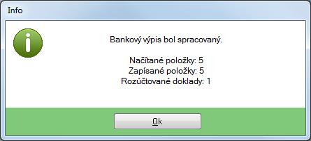 Po stlačení tlačidla OK program užívateľa informuje, koľko položiek bolo: načítaných, zapísaných (zaevidovaných) do Evidencie účtovných dokladov,