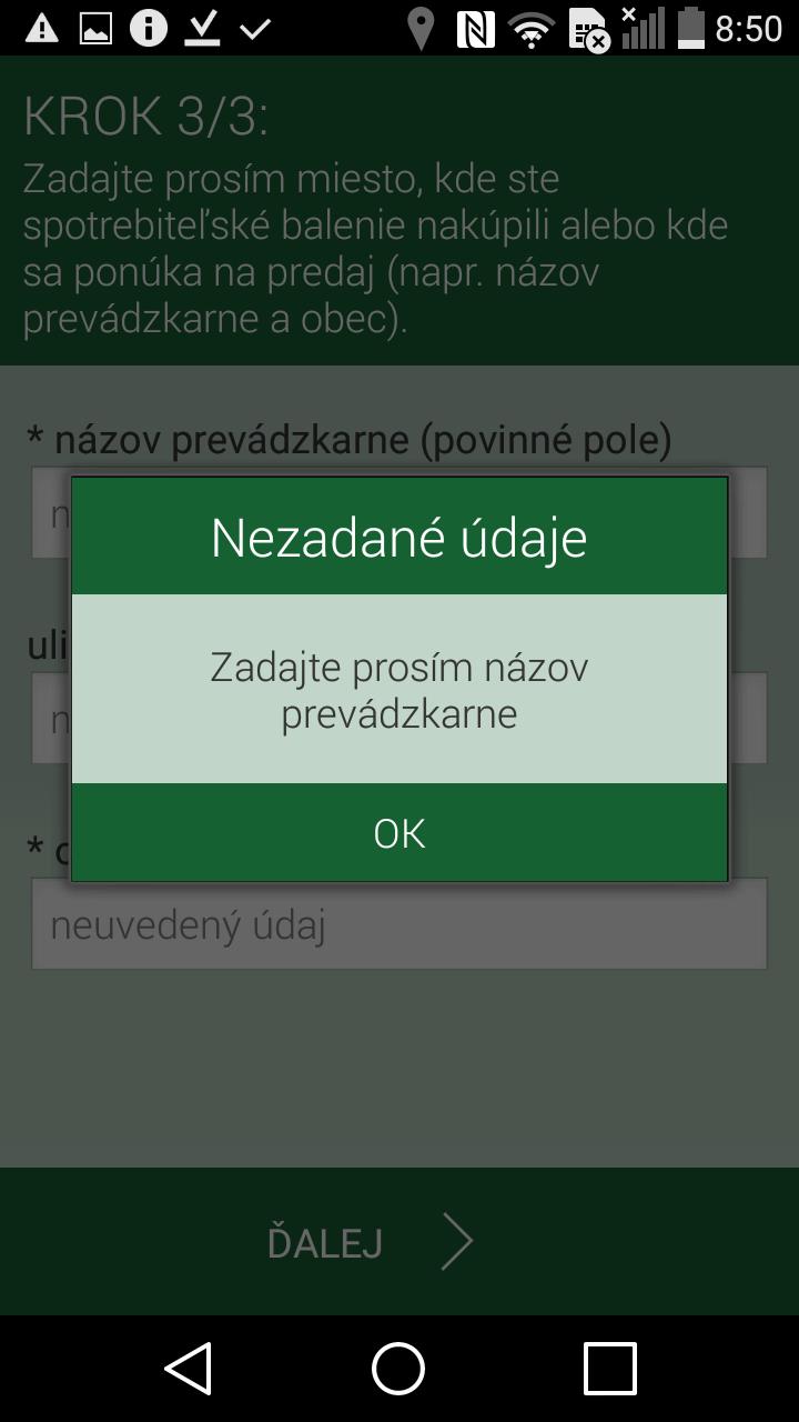 S t r a n a 17 V prípade, ak nie sú vyplnené povinné polia (polia označené s *) zobrazí sa informačné hlásenie pre zadanie povinných údajov, ktoré je možné zatvoriť tlačidlom OK. Obrázok 15.