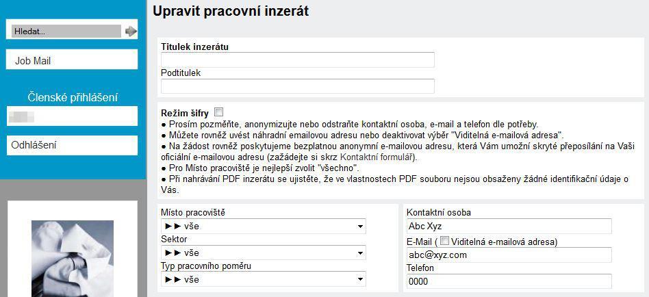 Režim šifry Použitím této funkce můžete zveřejňovat inzeráty anonymně. Tímto se můžete vyvarovat toho, aby se o Vašem volném pracovním místě dozvěděli např.