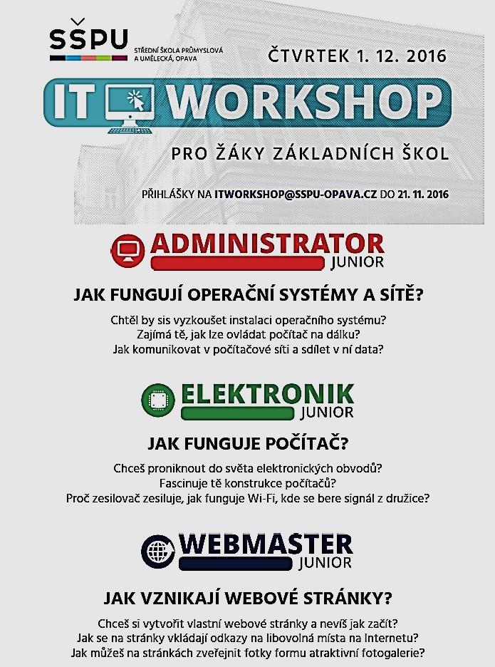 IT Workshop pro žáky základních škol Již podruhé jsme v letošním roce připravili pro mladé nadšence do moderních technologií jednodenní setkání pod názvem IT Workshop.