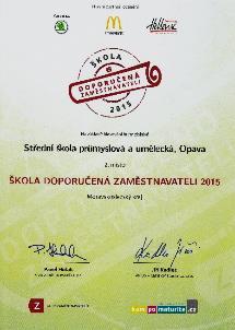 druhé místo a ocenění Škola doporučená zaměstnavateli v Moravskoslezském kraji a v roce 2016 dvě podobná ocenění první místo Škola doporučená zaměstnavateli a ocenění Škola podporující řemesla.