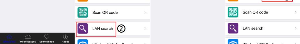 (2) Pro vyhledání kamery v LAN klepněte na LAN search (Prohledat LAN) pro vstup na obrazovku Search device (Vyhledat zařízení) Poznámka: Mobilní zařízení i kamera musí být připojeny ke