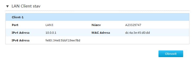 Obrázek 43 LAN Client stav 4. Klepnutím na Obnovit získáte poslední informaci o stavu LAN včetně Port, IPv4 Adresy, IPv6 Adresy, Názvu a MAC adresy.