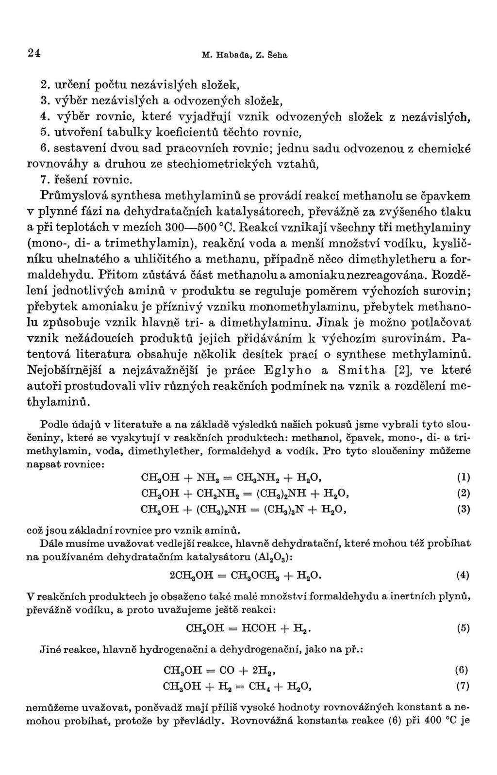 24 M. Habada, Z. Šeha 2. určení pčtu nezávislých slžek, 3. výběr nezávislých a dvzených slžek, 4. výběr rvnic, které vyjadřují vznik dvzených slžek z nezávislých, 5.