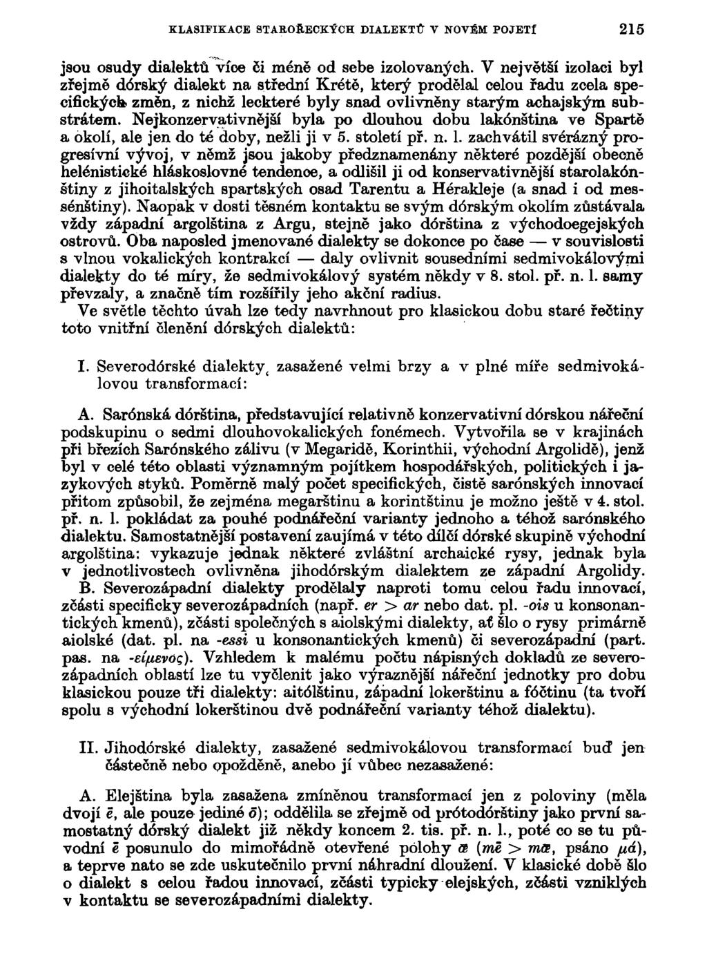 KLASIFIKACE STABOBECKÝCH DIALEKTŮ V NOVÉM POJETÍ 215 jsou osudy dialektů víoe či méně od sebe izolovaných.